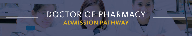 Doctor of Pharmacy Guaranteed Admission Pathway